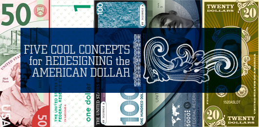 Five Cool Concepts for Redesigning the American Dollar