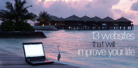 13 Websites That Will Improve Your Life
