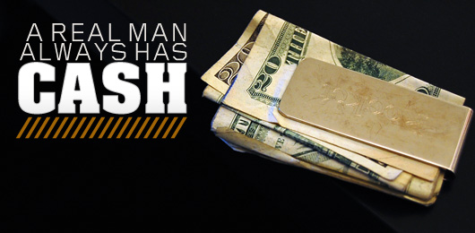 A Real Man Always Has Cash