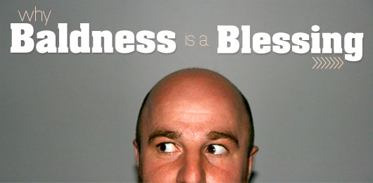 Why Baldness is a Blessing