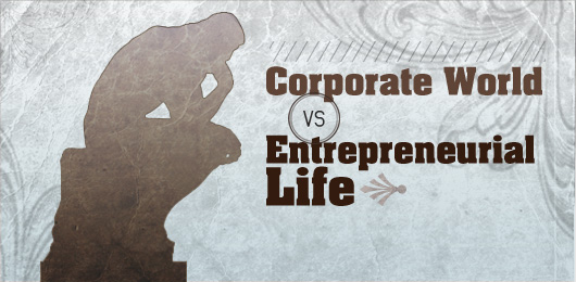 Corporate vs entrepreneurial life