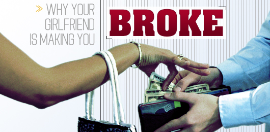 Why Your Girlfriend is Making You Broke
