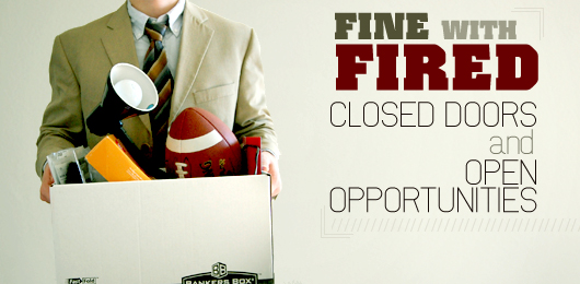 Fine with Fired: Closed Doors and Open Opportunities