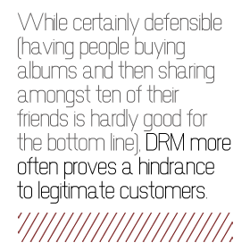 Article quote - drm more often proves a hindrance to legitimate customers