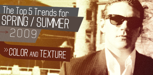 The Top 5 Trends for Spring / Summer 2009: Color and Texture