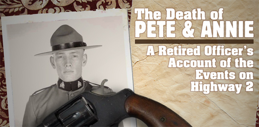 The Death of Pete and Annie - a retired officers account of the events on highway 2