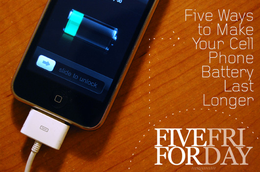 Five Ways to Make Your Cell Phone Battery Last Longer