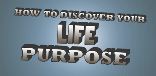 How to Discover Your Life Purpose