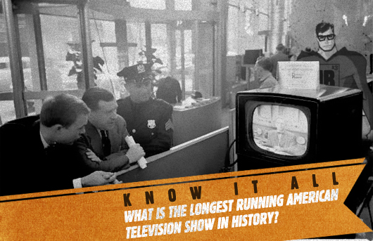Know It All: What is the Longest Running American Television Show in History?