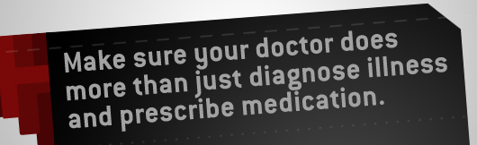 Make sure your doctor does more than diagnose medicine
