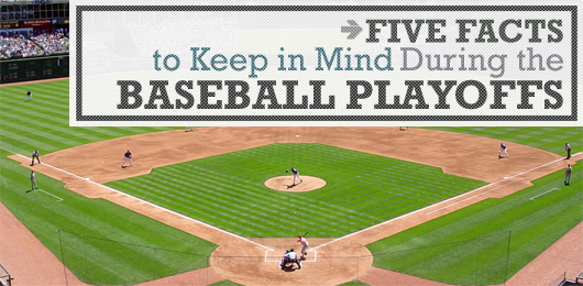 Five Facts to Keep in Mind During the Baseball Playoffs