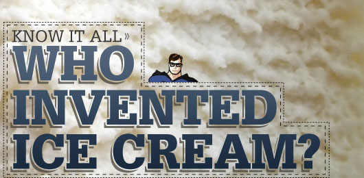 Know It All: Who Invented Ice Cream?