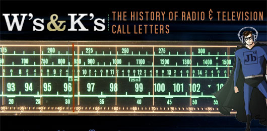 Know It All: W’s and K’s – The History of Radio and Television Call Letters