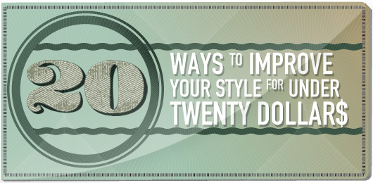 20 Ways to Improve Your Style for Under $20