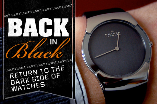 Back in Black: Return to the Dark Side of Watches