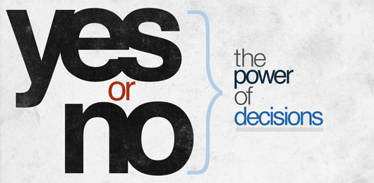 Yes Or No – The Power of Decisions