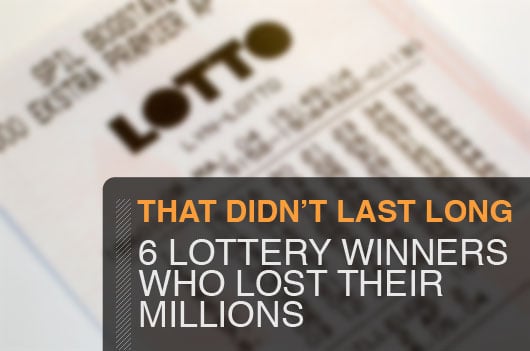 That Didn’t Last Long: 6 Lottery Winners Who Lost Their Millions