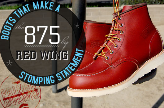 Boots That Make a Stomping Statement: The 875 by Red Wing