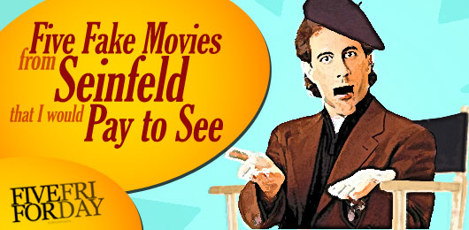 Five Fake Movies from ‘Seinfeld’ That I Would Pay to See