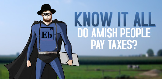 Know It All: Do Amish People Pay Taxes?