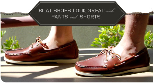 Boat shoes look great with pants and shorts