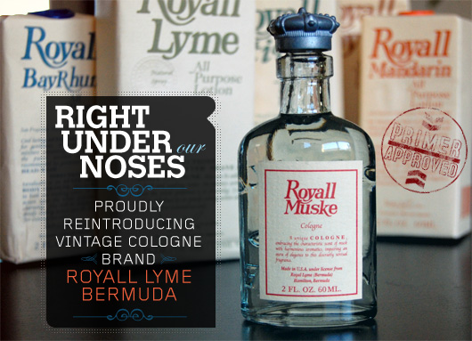 Right Under Our Noses: Proudly Reintroducing Vintage Cologne Brand Royall Lyme Bermuda