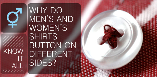 Why Do Men’s and Women’s Shirts Button on Different Sides?