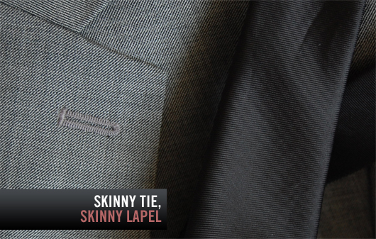 Skinny tie, skinny lapel