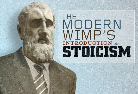 The Modern Wimp’s Introduction to Stoicism