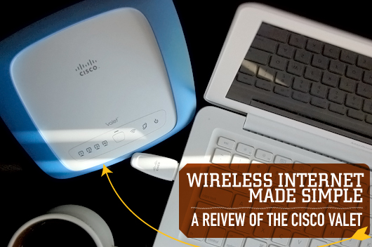 Wireless Made Simple: A Review of the Cisco Valet