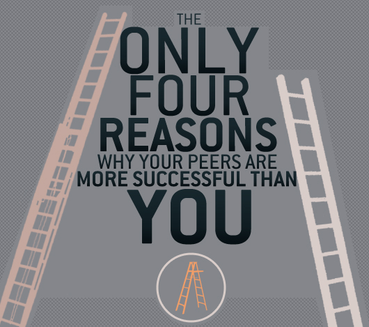 The Only 4 Reasons Why Your Peers Are More Successful than You