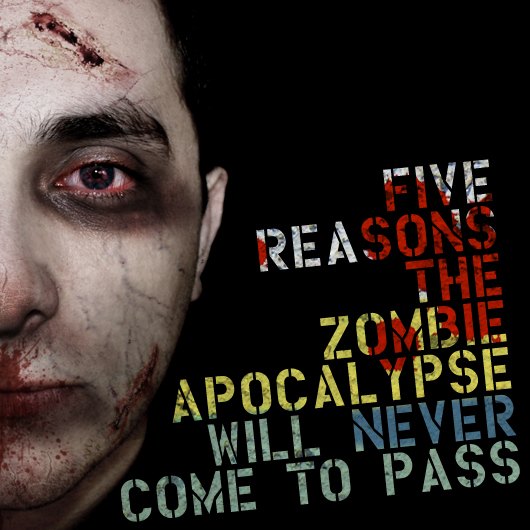 Five Things I Simply Cannot Live Without During the Zombie Apocalypse