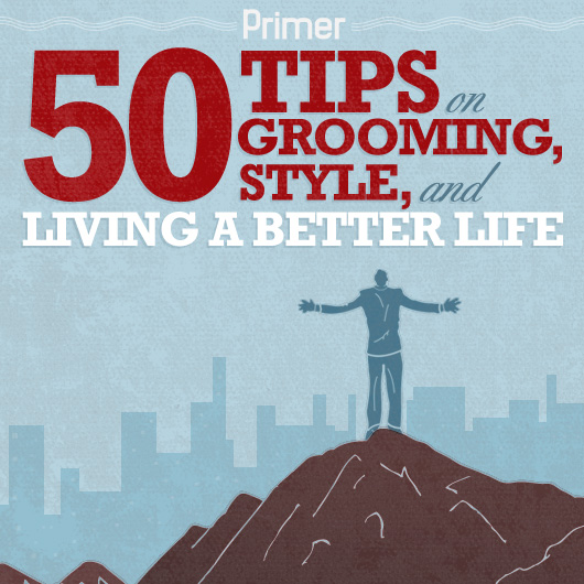 50 Tips on Grooming, Style, and Living a Better Life