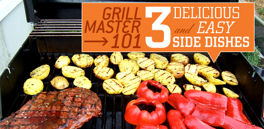 Grill Master 101: Three Delicious and Easy Side Dishes