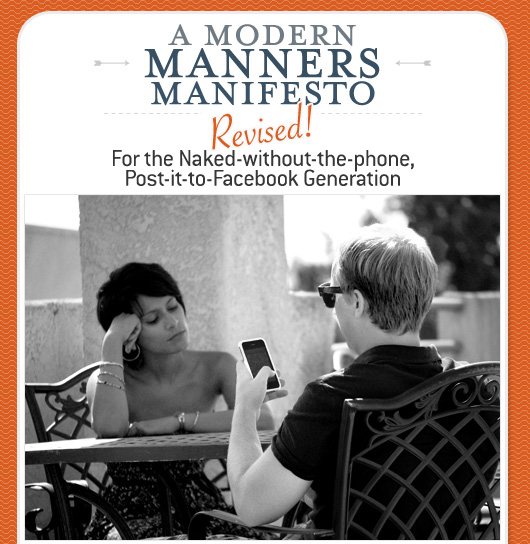 A Modern Manners Manifesto, Revised for the Naked-without-the-phone, Post-it-to-Facebook Generation