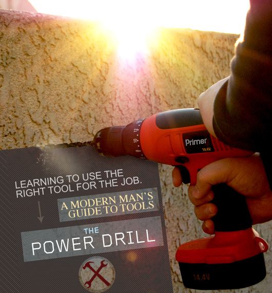 The Power Drill: A Modern Man’s Guide to Tools