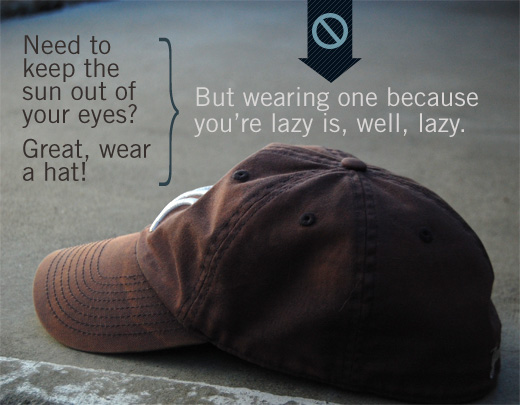 Article quote - Wearing a hat because you\'re lazy is, well, lazy