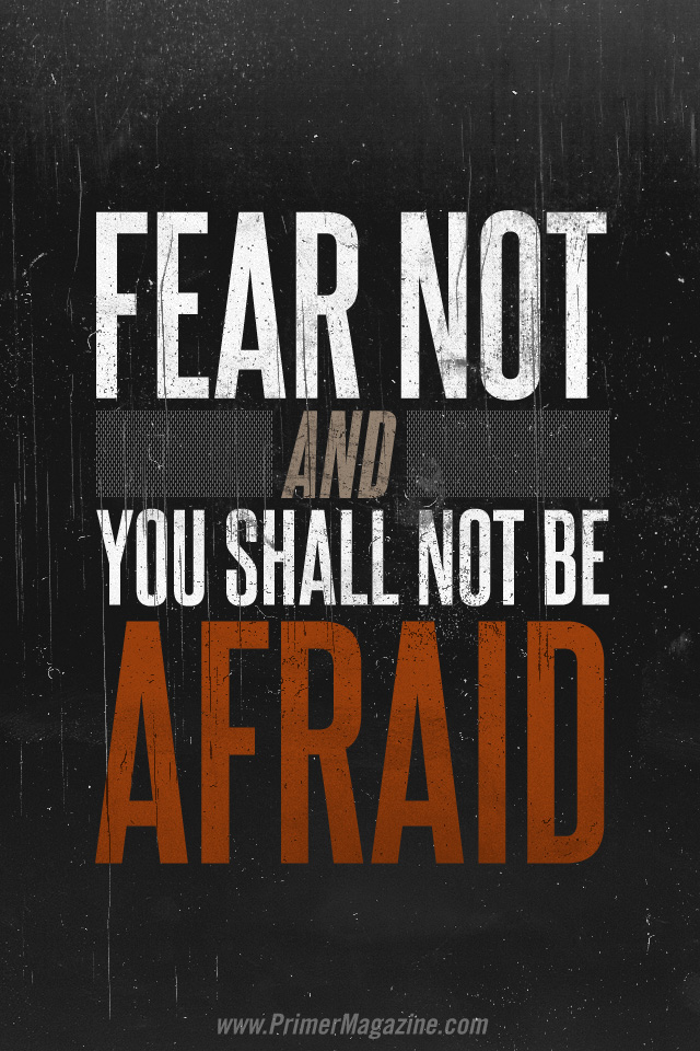 Fear not and you shall not be afraid wallpaper