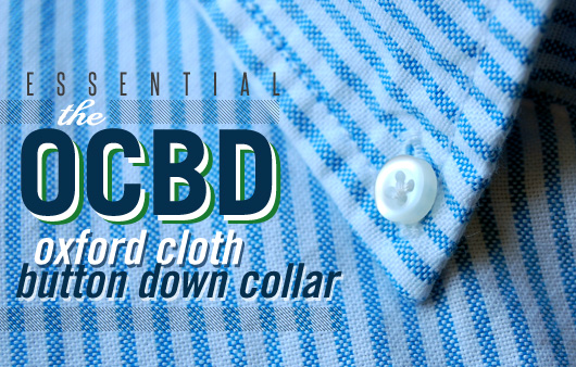 The Essential OCBD: Oxford Cloth Button Down (With 10 Picks to Start)