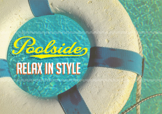 Poolside: Relax in Style