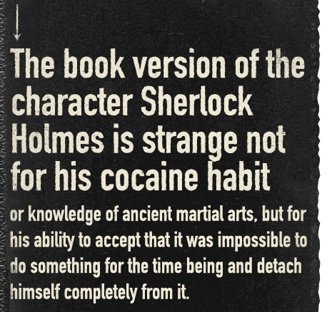 Article text inset - The book version of Sherlock Holmes is strange not for his cocaine habit