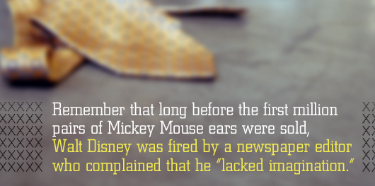 Walt Disney was fired by a newspaper editor Article Quote