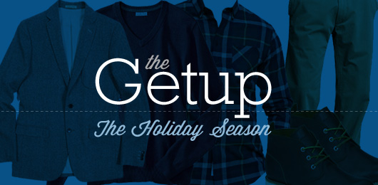 The Getup: The Holiday Season