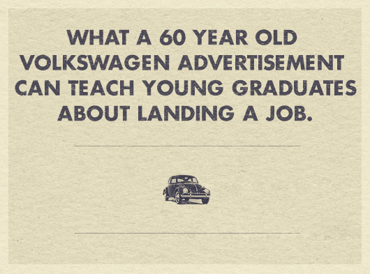 What a 60 Year Old  Volkswagen Advertisement Can Teach Young Graduates About Landing a Job
