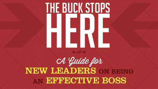 The Buck Stops Here: A Guide for New Leaders on Being an Effective Boss