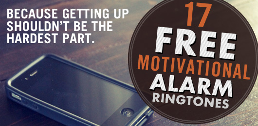 17 Free Motivational Alarm Ringtones