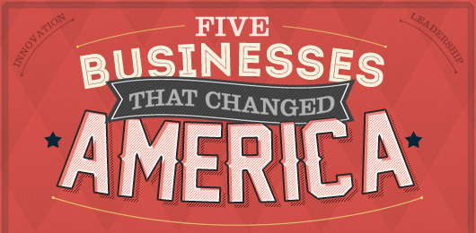 5 Businesses That Changed America