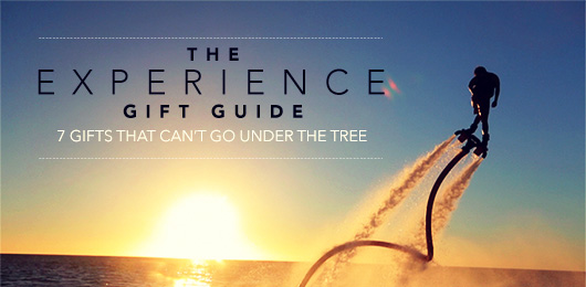 The Experience Gift Guide: 7 Gifts That Can’t Go Under The Tree