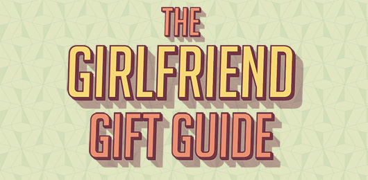 Girlfriend Gift Guide
