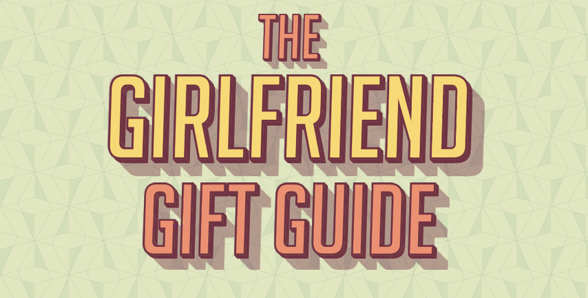 gift guide for girlfriends   what to give girlfriend gift idea